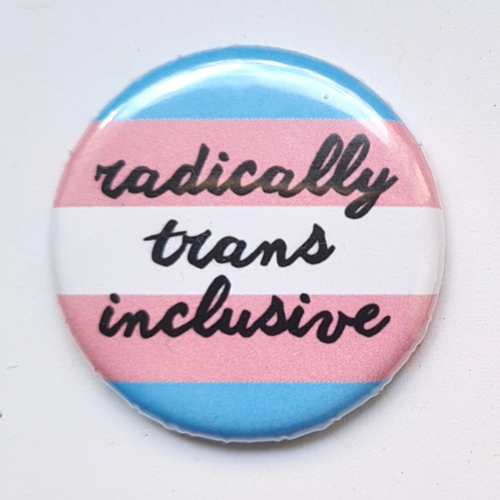 radically trans inclusive (Bild für) radically trans inclusive